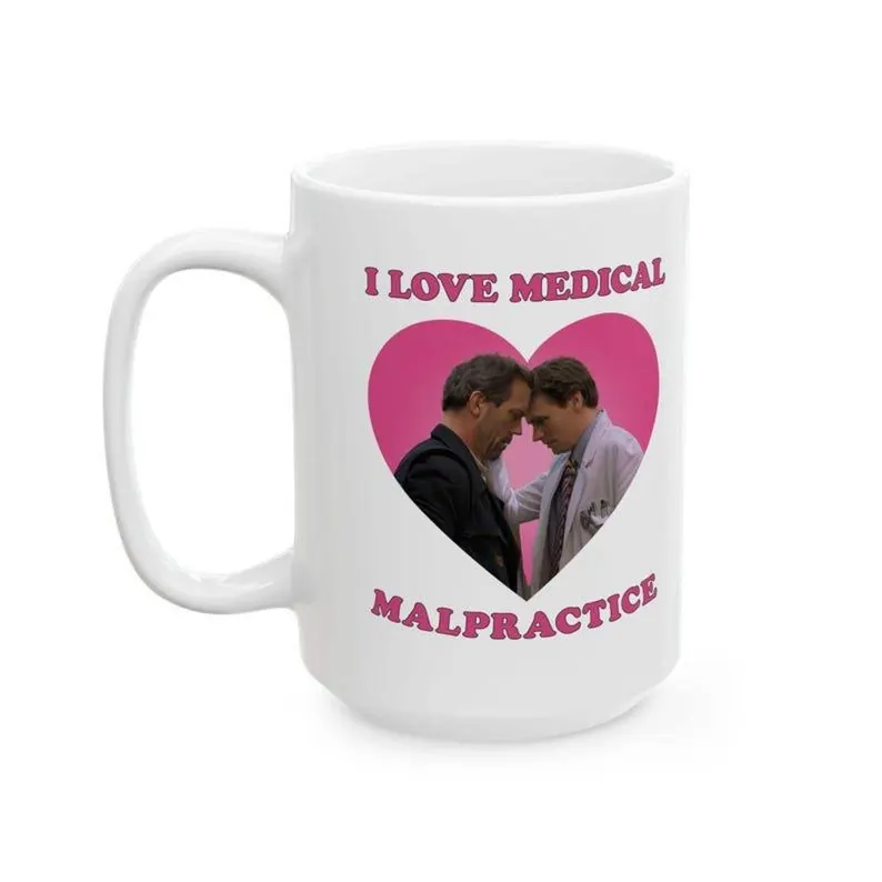 House and Wilson I Love Medical Malpractice Mug, Dr House House Mg Mug
