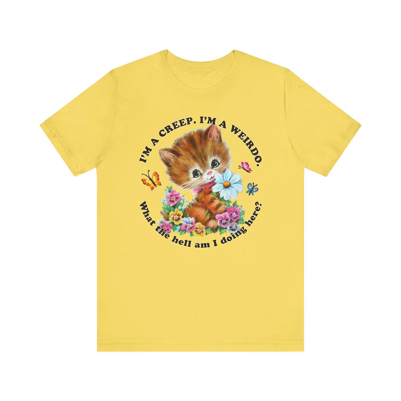 Cute Kitty I'm a Creep I'm a Weirdo T-shirt - Vintage Kitschy Cat Retro Radiohead Shirt